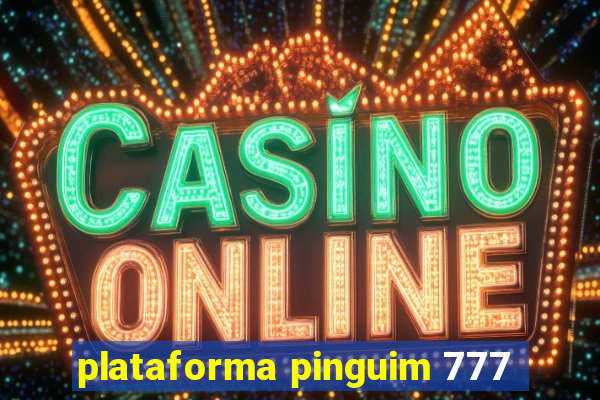 plataforma pinguim 777